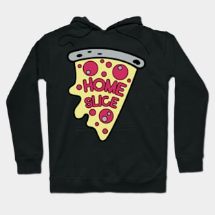 Home Slice Pizza Pie Hoodie